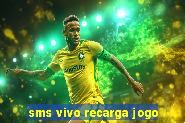 sms vivo recarga jogo